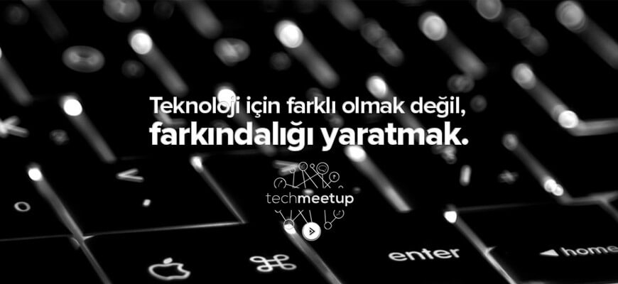 TechMeetup’da Buluşalım!