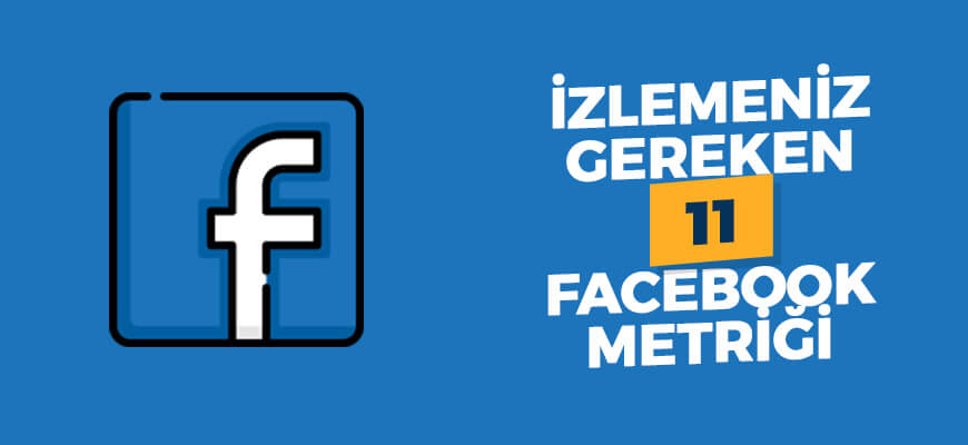 İzlemeniz Gereken Facebook Metrikleri