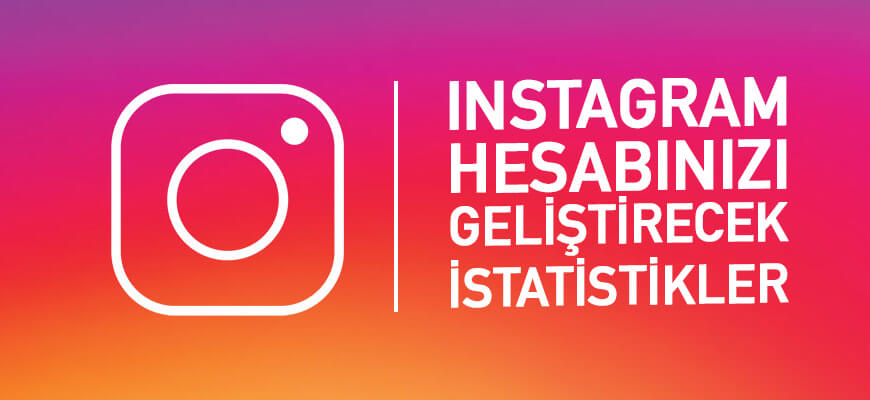 Instagram Hesabınızı Geliştirecek İstatistikler