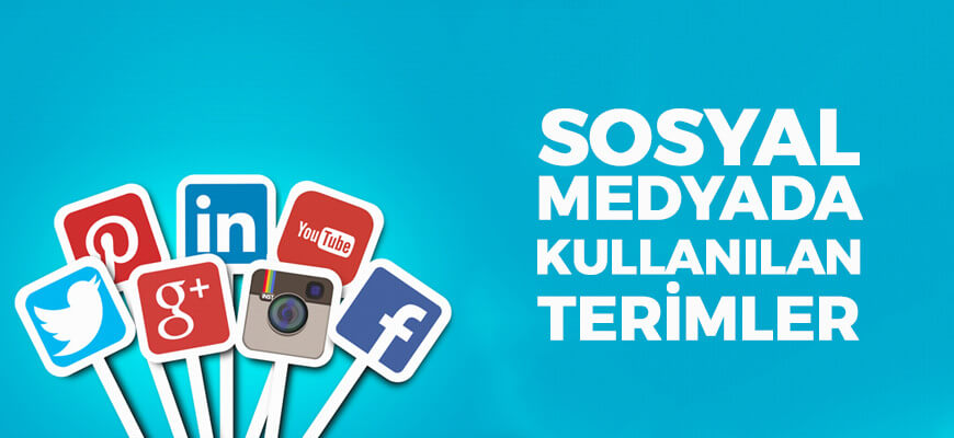 Sosyal Medyada Kullanılan Terimler