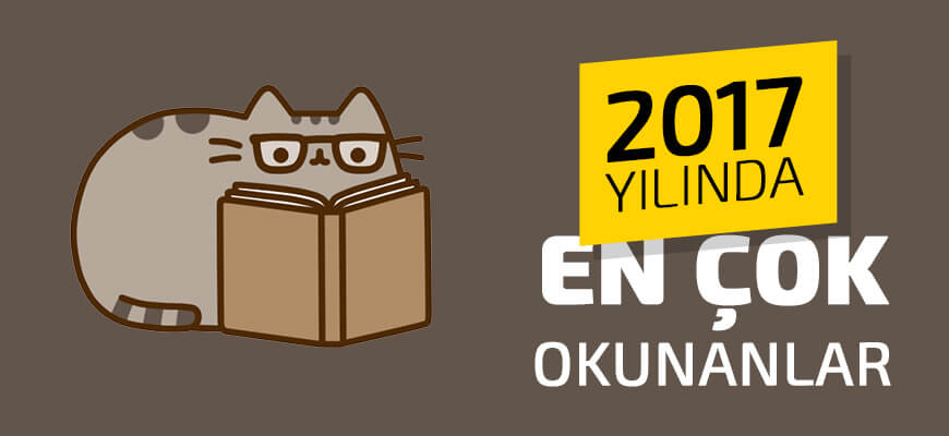 2017’nin En Çok Okunan Yazıları