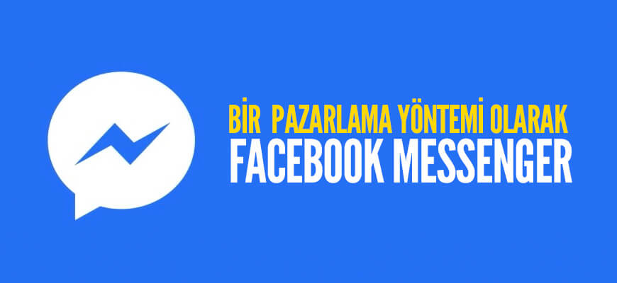 Facebook Messenger ile Satışlarınızı Artırın