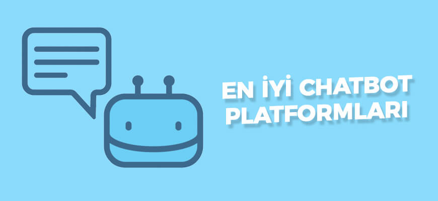 En İyi Chatbot Platformları