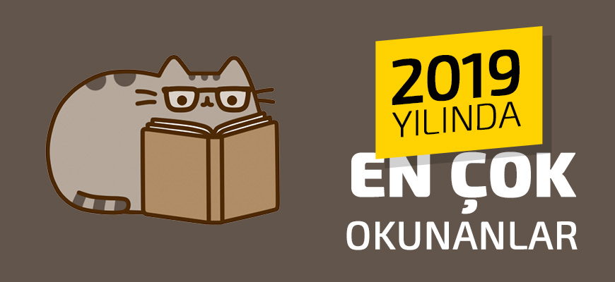 2019 Yılının En Çok Okunan Yazıları