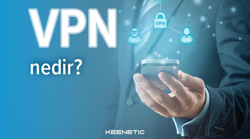 İnternette gizliliğinizi ve güvenliğinizi tüm Keenetic ürünlerinde bulunan VPN tünelleri ile koruyun