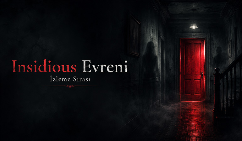 Insidious Evreni Kronolojik İzleme Sırası
